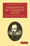 Shakespeare as a Dramatic Artist: A Popular Illustration of the Principles of Scientific Criticism