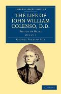 The Life of John William Colenso, D.D.: Bishop of Natal