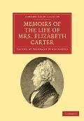 Memoirs of the Life of Mrs Elizabeth Carter: With a New Edition of Her Poems, Some of Which Have Never Appeared Before