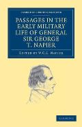 Passages in the Early Military Life of General Sir George T. Napier, K.C.B.