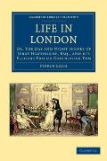 Life in London: Or, the Day and Night Scenes of Jerry Hawthorne, Esq., and His Elegant Friend Corinthian Tom, Accompanied by Bob Logic