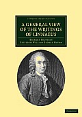 A General View of the Writings of Linnaeus: To Which Is Annexed the Diary of Linnaeus, Written by Himself, and Now Translated Into English, from the S