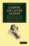 Darwin, and After Darwin: An Exposition of the Darwinian Theory and Discussion of Post-Darwinian Questions