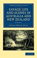 Savage Life and Scenes in Australia and New Zealand: Being an Artist's Impressions of Countries and People at the Antipodes