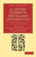 Q. Septimi Florentis Tertulliani Apologeticus: The Text of Oehler, Annotated, with an Introduction
