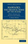 Hawaiki: The Original Home of the Maori: With a Sketch of Polynesian History