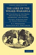 The Lore of the Whare-Wānanga: Or Teachings of the Maori College on Religion, Cosmogony, and History