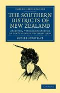 The Southern Districts of New Zealand: A Journal, with Passing Notices of the Customs of the Aborigines