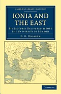 Ionia and the East: Six Lectures Delivered Before the University of London