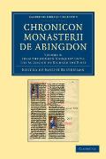 Chronicon Monasterii de Abingdon: Volume 2, from the Norman Conquest Until the Accession of Richard the First