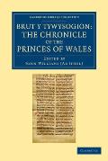 Brut Y Tywysogion: Or, the Chronicle of the Princes of Wales