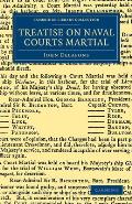 Treatise on Naval Courts Martial