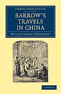 Barrow's Travels in China: An Investigation Into the Origin and Authenticity of the 'Facts and Observations' Related in a Work Entitled 'Travels