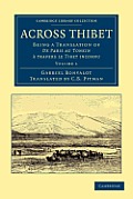 Across Thibet: Being a Translation of de Paris Au Tonkin ? Travers Le Tibet Inconnu