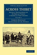 Across Thibet: Being a Translation of de Paris Au Tonkin ? Travers Le Tibet Inconnu