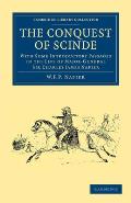 The Conquest of Scinde: With Some Introductory Passages in the Life of Major-General Sir Charles James Napier