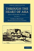 Through the Heart of Asia: Volume 1: Over the Pam?r to India