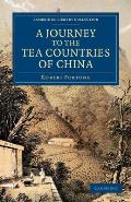 A Journey to the Tea Countries of China: Including Sung-Lo and the Bohea Hills; With a Short Notice of the East India Company's Tea Plantations in the