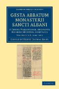 Gesta Abbatum Monasterii Sancti Albani: A Thoma Walsingham, Regnante Ricardo Secundo, Compilata