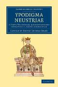 Ypodigma Neustriae: A Thoma Walsingham, Quondam Monacho Monasterii S. Albani, Conscriptum