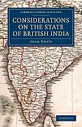 Considerations on the State of British India: Embracing the Subjects of Colonization; Missionaries; The State of the Press; The Nepaul and Mahrattah W