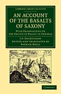 An Account of the Basalts of Saxony: With Observations on the Origin of Basalt in General