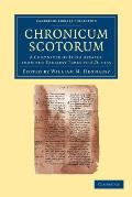 Chronicum Scotorum: A Chronicle of Irish Affairs, from the Earliest Times to Ad 1135