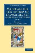 Materials for the History of Thomas Becket, Archbishop of Canterbury (Canonized by Pope Alexander III, Ad 1173)