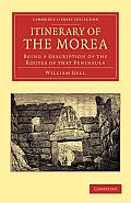 Itinerary of the Morea: Being a Description of the Routes of That Peninsula