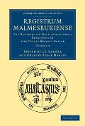 Registrum Malmesburiense: The Register of Malmesbury Abbey Preserved in the Public Record Office