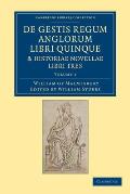 de Gestis Regum Anglorum Libri Quinque: Historiae Novellae Libri Tres