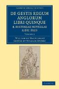 de Gestis Regum Anglorum Libri Quinque: Historiae Novellae Libri Tres