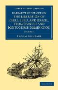 Narrative of Services in the Liberation of Chili, Peru, and Brazil, from Spanish and Portuguese Domination
