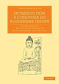 Introduction ? l'Histoire Du Buddhisme Indien