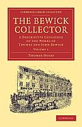 The Bewick Collector: A Descriptive Catalogue of the Works of Thomas and John Bewick