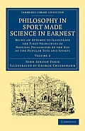 Philosophy in Sport Made Science in Earnest: Being an Attempt to Illustrate the First Principles of Natural Philosophy by the Aid of the Popular Toys