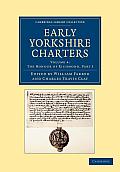 Early Yorkshire Charters: Volume 4, the Honour of Richmond, Part I