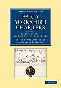 Early Yorkshire Charters: Volume 10, the Trussebut Fee, with Some Charters of the Ros Fee
