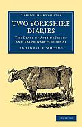 Two Yorkshire Diaries: The Diary of Arthur Jessop and Ralph Ward's Journal