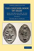 The Coucher Book of Selby: From the Original Ms. in the Possession of Thomas Brooke