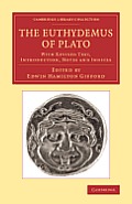 Theeuthydemus of Plato: With Revised Text, Introduction, Notes and Indices