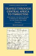 Travels Through Central Africa to Timbuctoo: And Across the Great Desert, to Morocco, Performed in the Years 1824-1828