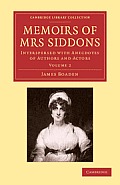 Memoirs of Mrs Siddons: Interspersed with Anecdotes of Authors and Actors