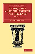 Theorie Der Musischen K?nste Der Hellenen: Volume 1, Griechische Rhythmik