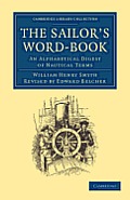 The Sailor's Word-Book: An Alphabetical Digest of Nautical Terms