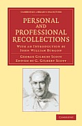 Personal and Professional Recollections: With an Introduction by John William Burgon
