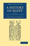 A History of Egypt: Volume 4, Under the Ptolemaic Dynasty