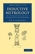 Inductive Metrology: Or, the Recovery of Ancient Measures from the Monuments