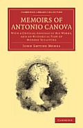 Memoirs of Antonio Canova: With a Critical Analysis of His Works, and an Historical View of Modern Sculpture