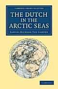The Dutch in the Arctic Seas: A Dutch Arctic Expedition and Route